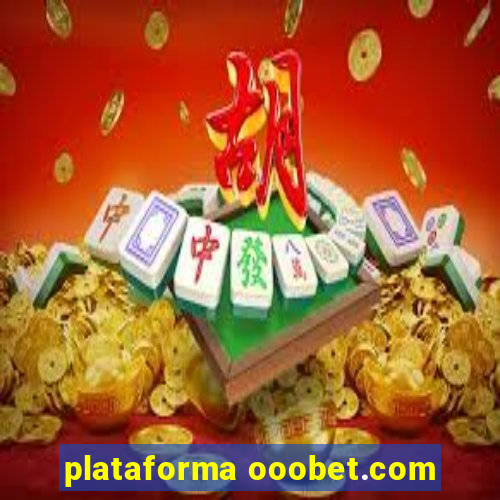 plataforma ooobet.com